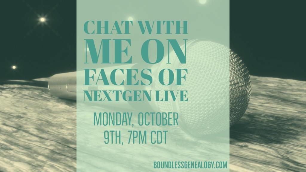 Chat with Me on Face of NextGen Live -- Boundless Genealogy