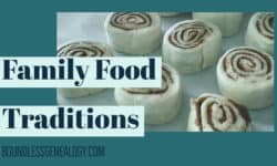Family Food Traditions -- Boundless Genealogy