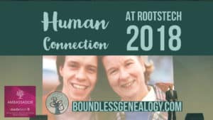 Human Connection at RootsTech 2018 -- Boundless Genealogy